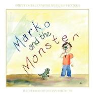 Marko and the Monster di Jennifer Derejko-Viinikka edito da AuthorHouse