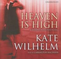 Heaven Is High di Kate Wilhelm edito da Blackstone Audiobooks