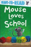 Mouse Loves School di Lauren Thompson edito da SIMON SPOTLIGHT