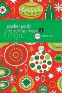Pocket Posh Christmas Logic 2: 100 Puzzles di The Puzzle Society edito da ANDREWS & MCMEEL