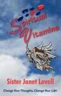 Spiritual Vitamins di Janet Lovell Sister Janet Lovell edito da Iuniverse