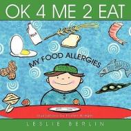 OK 4 ME 2 EAT di Leslie Berlin edito da AuthorHouse
