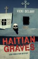 Haitian Graves di Vicki Delany edito da RAVEN BOOKS