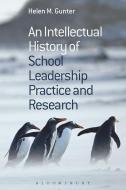 An Intellectual History of School Leadership Practice and Research di Helen M. (University of Manchester Gunter edito da Bloomsbury Publishing PLC