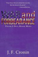 War and Forbearance di J. F. Cronin edito da iUniverse