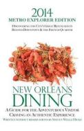 2014 New Orleans Dining Metro Explorer Edition: A Guide for the Hungry Visitor Craving an Authentic Experience di Steven Wells Hicks edito da Createspace