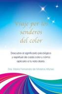 Viaje Por Los Senderos del Color di Dra Maria Fernanda de Morena Afonso edito da Balboa Press