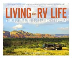 Living the RV Life di Marc Bennett, Julie Bennett edito da Adams Media