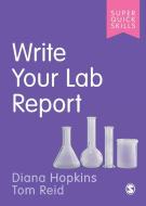Write Your Lab Report di Diana Hopkins, Tom Reid edito da SAGE PUBN