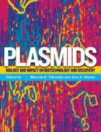 Plasmids: Biology and Impact in Biotechnology and Discovery edito da ASM Press