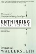 Unthinking Social Science: Limits of 19th Century Paradigms di Immanuel Wallerstein edito da TEMPLE UNIV PR