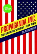 Propaganda Inc, 3rd Edition di Nancy Snow edito da Seven Stories Press