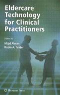 Eldercare Technology for Clinical Practitioners edito da Humana Press Inc.