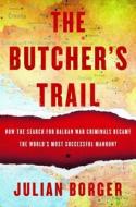 The Butcher's Trail di Julian Borger edito da Other Press LLC