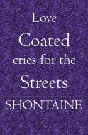 love coated cries for the streets di Shontaine Ayers edito da BOOKSURGE PUB
