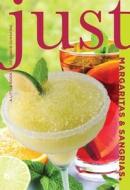 Just Margaritas and Sangrias di Cheryl Charming edito da Rowman & Littlefield