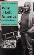 Why I Left America and Other Essays di Oliver W. Harrington edito da University Press of Mississippi