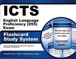 Icts English Language Proficiency (055) Exam Flashcard Study System: Icts Test Practice Questions and Review for the Illinois Certification Testing Sy di Icts Exam Secrets Test Prep Team edito da Mometrix Media LLC