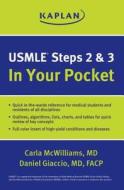 Usmle Steps 2 And 3: In Your Pocket di Carla McWilliams, Daniel J. Giaccio edito da Kaplan Aec Education