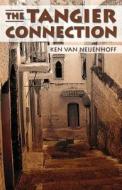 The Tangier Connection di Ken Van Neijenhoff edito da America Star Books