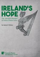 Ireland's Hope di James P. Bruce edito da Vernon Press