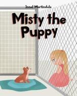 Misty the Puppy di Jonel Martindale edito da Page Publishing Inc