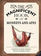 The Magnificent Book of Monkeys and Apes di Barbara Taylor edito da WELDON OWEN