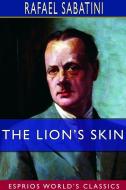 The Lion's Skin (Esprios Classics) di Rafael Sabatini edito da BLURB INC