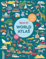 Spot It! World Atlas: A Look-And-Find Book di Megan McKean edito da HARDIE GRANT BOOKS