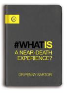 What Is a Near-Death Experience? di Penny Sartori edito da WATKINS PUB LTD
