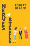 Nerves Of Steele di Robert Berger edito da Olympia Publishers