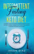 Intermittent Fasting and Keto diet di Jason Diaz edito da Charlie Creative Lab