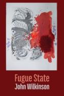 Fugue State di John Wilkinson edito da SHEARSMAN BOOKS