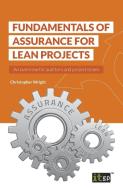 Fundamentals of Assurance for Lean Projects di Christopher Wright edito da IT Governance Publishing