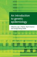 An Introduction To Genetic Epidemiology edito da Policy Press