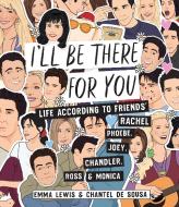 I'll be There for You di Emma Lewis edito da Abrams & Chronicle Books