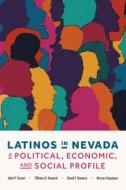 Latinos In Nevada di John Tuman, Tiffany Howard, Nerses Kopalyan, David F. Damore edito da University Of Nevada Press