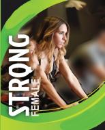 Strong Female - A bikini athletes guide to getting in shape di Rachel Myers edito da LIGHTNING SOURCE INC