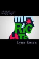 MR.Rights and His Bullying Plight di Lynn Rosen edito da Createspace Independent Publishing Platform
