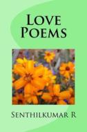 Love Poems di Senthilkumar R edito da Createspace Independent Publishing Platform