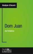 Dom Juan de Molière (Analyse approfondie) di Marianne Lesage edito da Profil littéraire