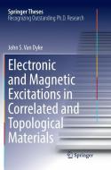 Electronic and Magnetic Excitations in Correlated and Topological Materials di John S. van Dyke edito da Springer International Publishing