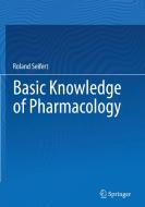 Basic Knowledge Of Pharmacology di Roland Seifert edito da Springer International Publishing