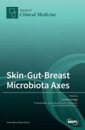 Skin-Gut-Breast Microbiota Axes edito da MDPI AG