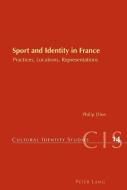 Sport and Identity in France di Philip Dine edito da Lang, Peter
