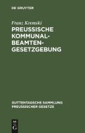 Preussische Kommunalbeamtengesetzgebung: Textausgabe di Franz Kremski edito da Walter de Gruyter