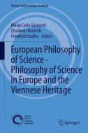European Philosophy of Science - Philosophy of Science in Europe and the Viennese Heritage edito da Springer International Publishing