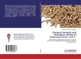 Chemical Analysis and Biological activity of Sudanese Carum carvi L. di Mohamed NasrAldeen Abdalaziz edito da LAP Lambert Academic Publishing