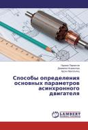 Sposoby opredeleniya osnovnyh parametrov asinhronnogo dvigatelya di Nurali Pirmatov, Dzhamilya Isamatova, Arsen Mukol'yanc edito da LAP Lambert Academic Publishing