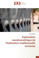 Exploration morphométrique de l'habitation traditionnelle tunisoise di Bilel Souissi edito da Editions universitaires europeennes EUE